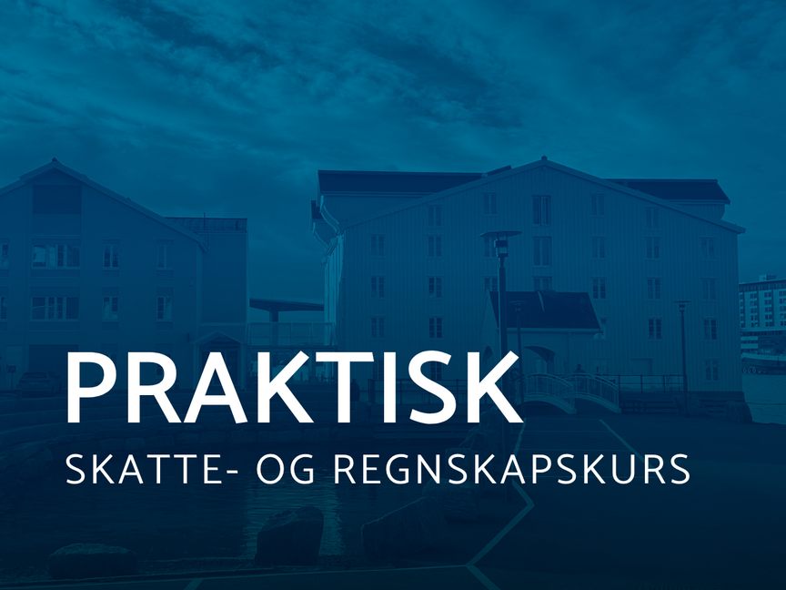 Praktisk skatte- og regnskapskurs i samarbeid med Skattebetalerforeningen